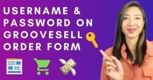 Groovesell order form - create username and password on order form